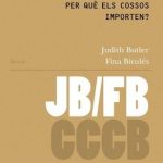 L embolic del gènere. Per què els cossos importen? / Gender Trouble: Why do Bodies matter?