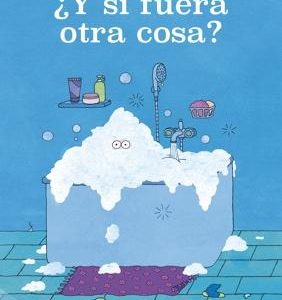 ¿Y si fuera otra cosa?