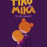Tiko & Mika. El nen amanit