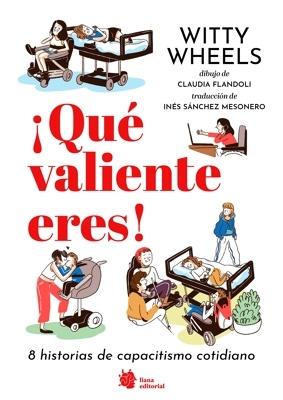 ¡Qué valiente eres! 8 historias de capacitismo cotidiano