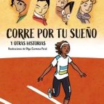 Corre por tu sueño y otras historias