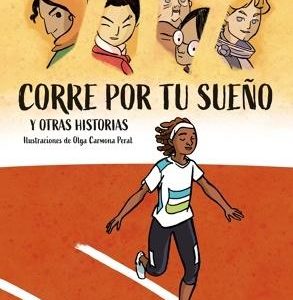 Corre por tu sueño y otras historias