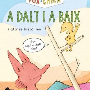 Fox + Chick. A dalt i a baix i altres històries