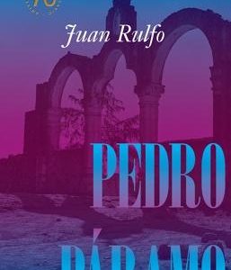 Pedro Páramo Edición conmemorativa 70 años, 1955-2025