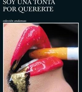 Soy una tonta por quererte