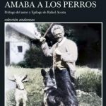 El hombre que amaba a los perros (Edición 15 aniversario)