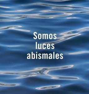 Somos luces abismales