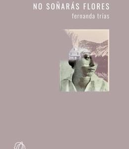 No soñarás flores