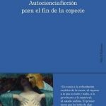 Autocienciaficción para el fin de la especie