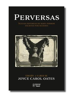 Perversas. Nuevas historias de Body Horror escritas por mujeres