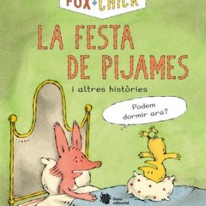 Fox + Chick. La festa de pijames i altres històries