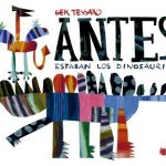 Antes estaban los dinosaurios