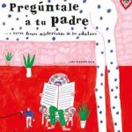 Pregúntale a tu padre