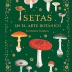 Setas en el arte botánico