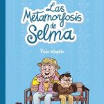 Las metamorfosis de Selma 2. Vida abuela