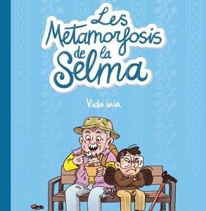Les metamorfosis de la Selma 2. Vida iaia