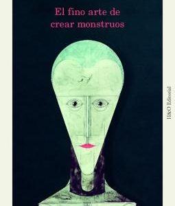 El fino arte de crear monstruos