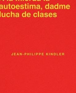 A la mierda la autoestima, dadme lucha de clases