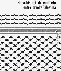 Breve historia del conflicto entre Israel y Palestina