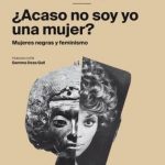 ¿Acaso no soy yo una mujer?
