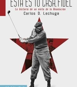 Esta es tu casa, Fidel