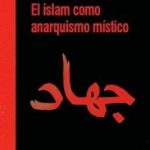ISLAM COMO ANARQUISMO MÍSTICO, EL