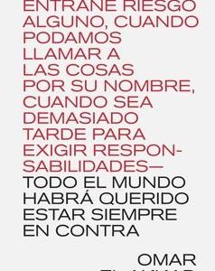 ALGÚN DÍA TODO EL MUNDO HABRÁ QUERIDO ESTAR SIEMPRE EN CONTRA