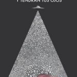 Vendrán los alienígenas y tendrán tus ojos