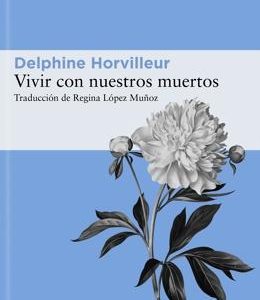 Vivir con nuestros muertos