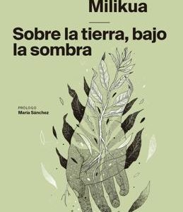 Sobre la tierra, bajo la sombra