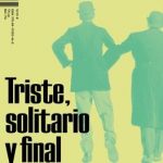 Triste, solitario y final
