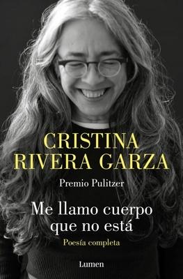 Me llamo cuerpo que no está. Poesía completa