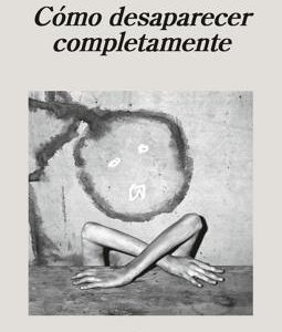 Cómo desaparecer completamente
