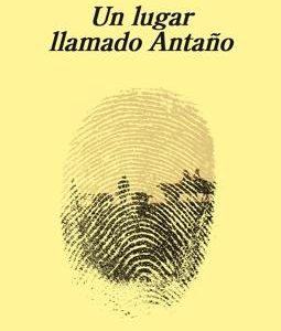 Un lugar llamado Antaño