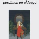 Las cosas que perdimos en el fuego