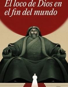 El loco de Dios en el fin del mundo