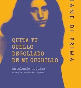 Quita tu cuello degollado de mi cuchillo