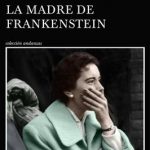 La madre de Frankenstein