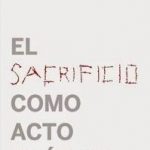 El sacrificio como acto poético