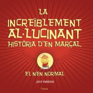 La increïblement al-lucinant història den Marçal, el nen normal