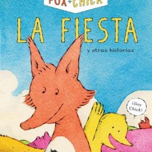 Fox + Chick. La fiesta y otras historias