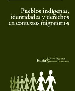Pueblos indgenas, identidades y derechos en contextos migratorios