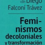 Feminismos decoloniales y transformación sociales
