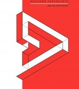 Realismo capitalista ¿no hay alternativa?