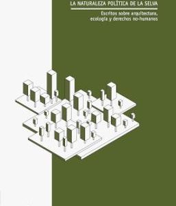 LA NATURALEZA POLÍTICA DE LA SELVA