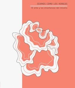 SEAMOS COMO LOS HONGOS